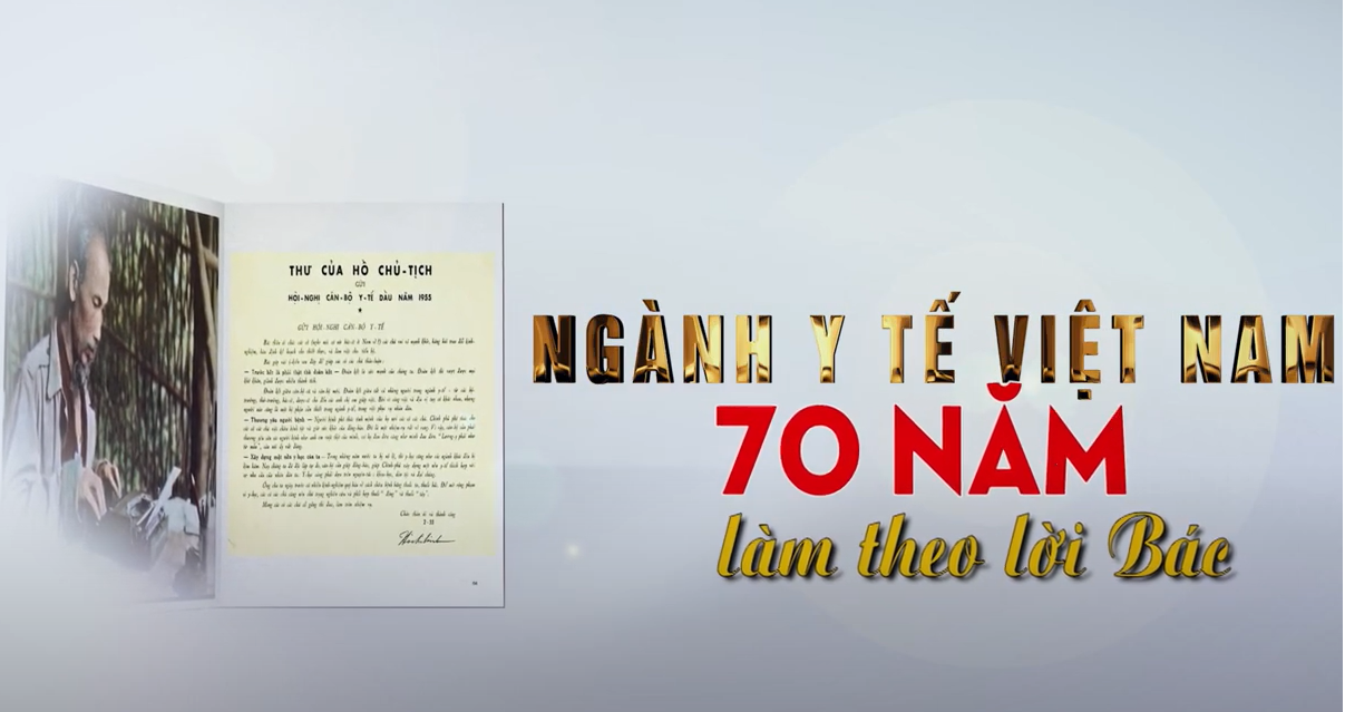 Phim tài liệu “NGÀNH Y TẾ VIỆT NAM – 70 NĂM LÀM THEO LỜI BÁC”